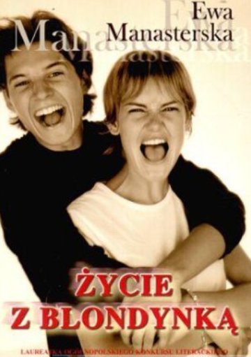 Ewa Manasterska - ¯ycie z blondynką Ewa Manasterska - ¯ycie z blondynką