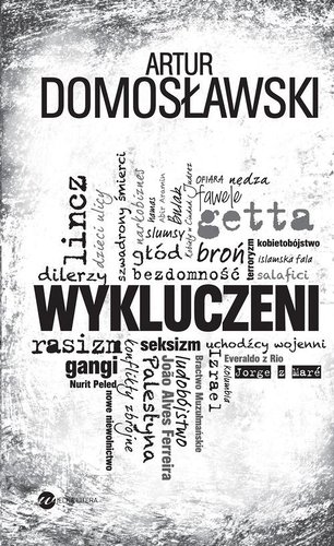 Artur Domosławski - Wykluczeni Artur Domosławski - Wykluczeni